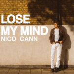 Lose My Mind by Nico Cann