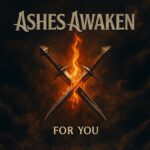 Ashes Awaken Bleed It Out for God on “For You”