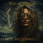 Eyes Forward, Guitars Up: Eleyet McConnell Release Classic Rock-Fueled “The Horizon”