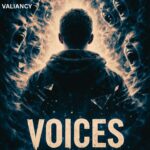 Valiancy Releases Haunting Single “Voices”