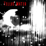 EP: Tellus Mater by Tellus Mater