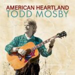 Todd Mosby Releases American Heartland, A Cinematic Tribute to Missouri’s Musical Soul