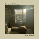 Someday Got Away by Kevin Driscoll