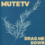 Drag Me Down by Mute TV