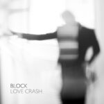 Album: Love Crash by Block