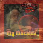My Machine by Sweet Mess