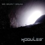 We Won’t Break by Modules