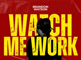 Album: Watch Me Work by Brandon Watson