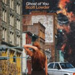 Ghost of You by Scott Lowder