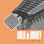 Milk & Honey by Allan Jamisen