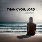 Eddy Mann’s “Thank You Lord” Finds the Sacred in the Ordinary and the Eternal in a Mother’s Words
